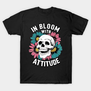 In bloom with attitude T-Shirt